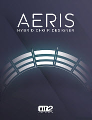 Vir2's Aeris: Hybrid Choir Designer Now Available