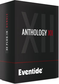 Eventide Releases a Complete Sonic Universe with Anthology XII Bundle